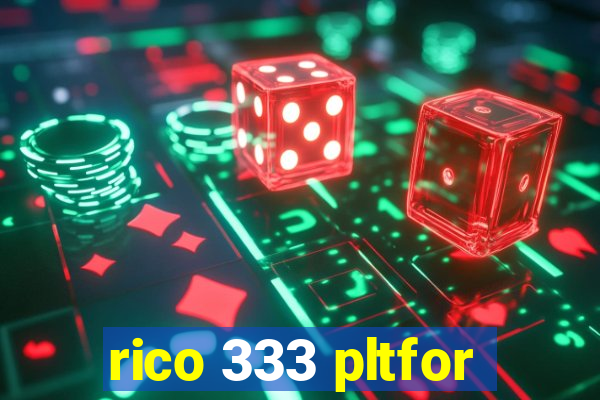 rico 333 pltfor